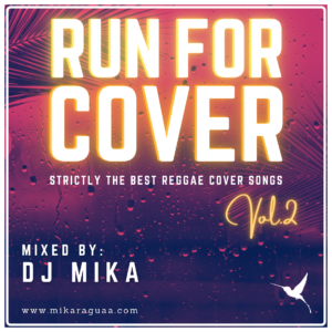 RUN FOR COVER - VOL. 2- POP SONGS IN REGGAE - MIX BY DJ MIKA